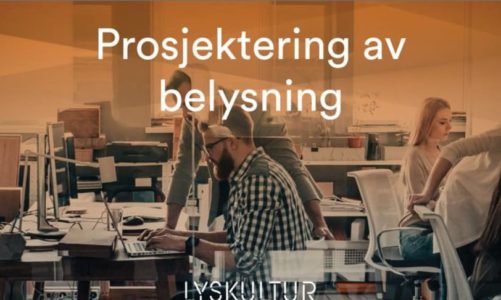 Lyskultur lanserer dokumentert etterutdanning i prosjektering av belysning